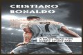 Cristiano Ronaldo Biography Facts, Childhood, Career, Life