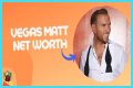 Vegas Matt Net Worth – How Much is Vegas Matt Worth?